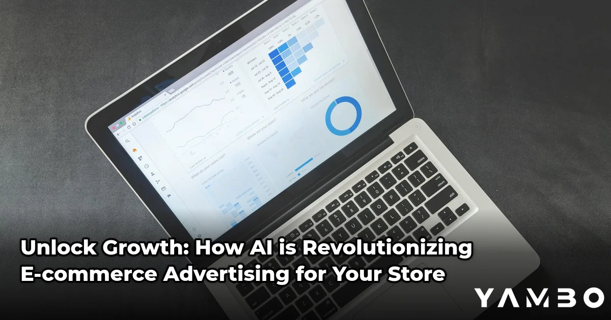 Unlock Growth: How AI is Revolutionizing E-commerce Advertising for Your Store