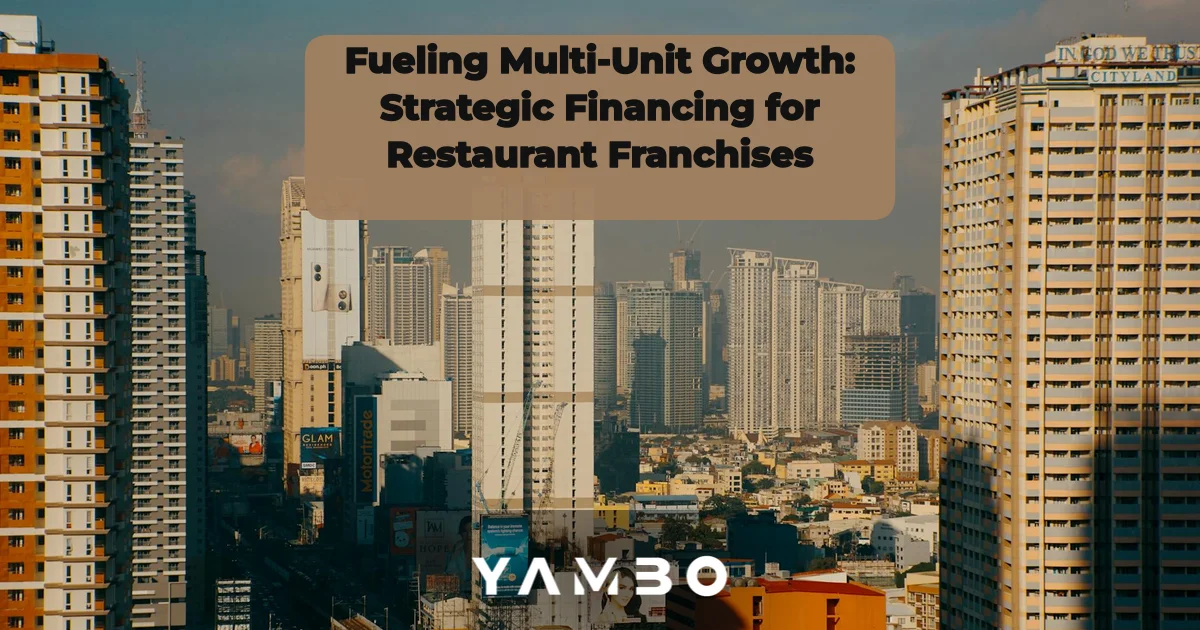 Fueling Multi-Unit Growth: Strategic Financing for Restaurant Franchises