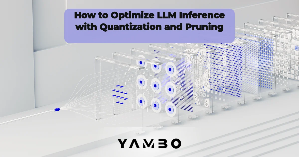 How to Optimize LLM Inference with Quantization and Pruning