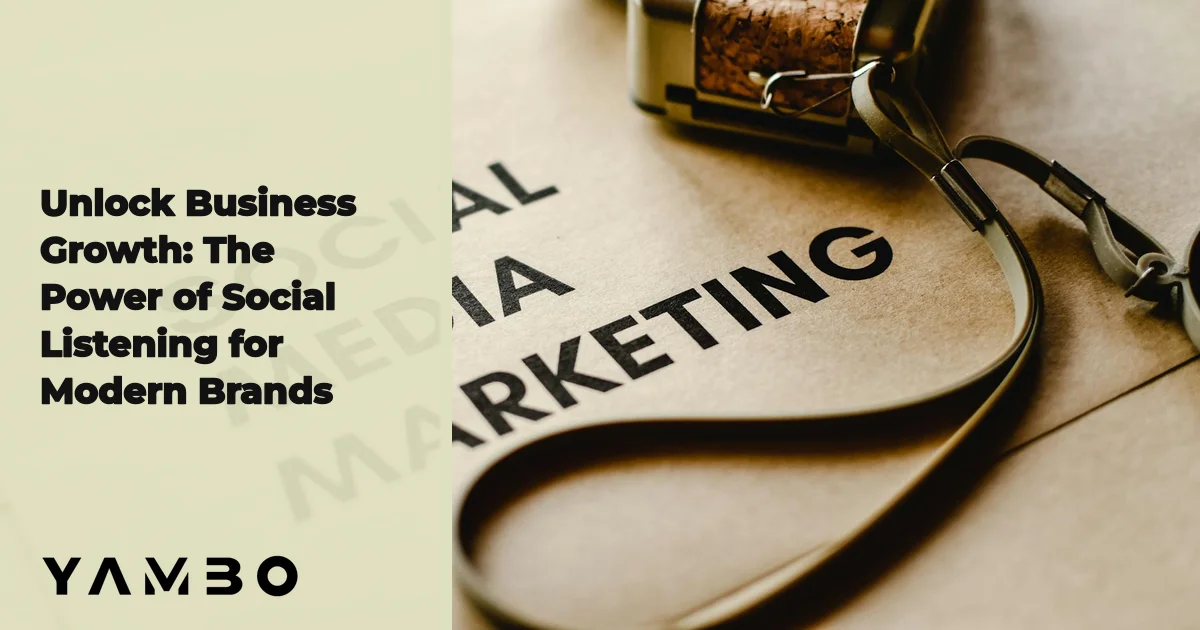 Unlock Business Growth: The Power of Social Listening for Modern Brands